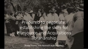 establishing the skills for  eResource and Acquisitions  librarianship  Shona Thoma, Irish Research
