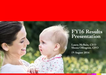 FY16 Results  Presentation  Laura McBain, CEO  Shona Ollington, CFO  19 August 2016 FY16: