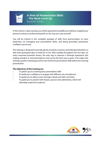 A Shot of Presentation Skills  - The Next Level Up  Duration: 2 Days  In this intense 2-days