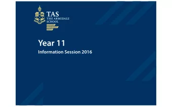 Year 11   Information Session 2016  Year 11 Parent Information Session  A discussion perhaps