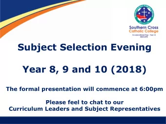 Subject Selection Evening  Year 8, 9 and 10 (2018)  The formal presentation will commence at 6:00pm