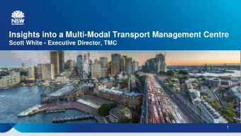 Insights into a Multi-Modal Transport Management Centre  Scott White - Executive Director, TMC  1