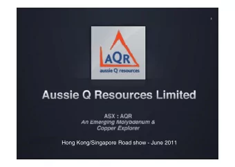 Hong Kong/Singapore Road show - June 2011  www.aussieqresources.com.au  CORPORATE OVERVIEW (as at
