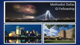 GI Fellowship  Dallas is a great place to live!  Nearby Attractions  Arts District    All