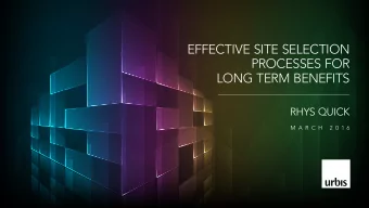 EFFECTIVE SITE SELECTION  PROCESSES FOR  LONG TERM BENEFITS  RHYS QUICK  M A R C H  2 0 1 6