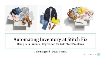 Automating Inventory at Stitch Fix  Using Beta Binomial Regression for Cold Start Problems  Sally