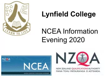 Lynfield College  NCEA Information  Evening 2020  He aha te mea nui o te ao. He tngata, he
