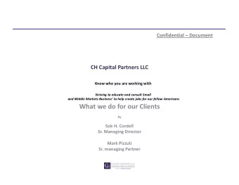 What we do for our Clients  By Sok H. Cordell Sr. Managing Director Mark Pizzuti Sr. managing