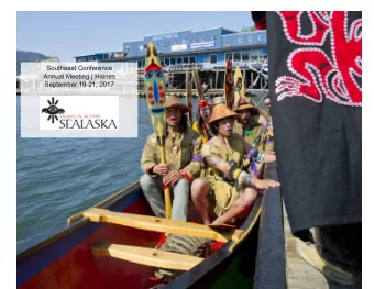 Southeast Conference  Annual Meeting | Haines  September 19-21, 2017  About Sealaska  Sealaska is