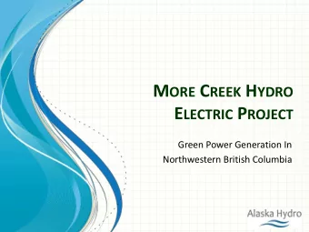 E LECTRIC P ROJECT  Green Power Generation In  Northwestern British Columbia  Project Details
