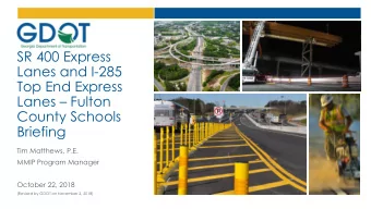 Lanes and I-285  Top End Express Lanes  Fulton  County Schools  Briefing  Tim Matthews, P.E.