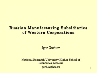 Russian Manufacturing Subsidiaries  of Western Corporations  Igor  Ig  r Gurk  rkov  ov  Nati  tion