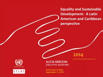 American and Caribbean  perspective  ALICIA BRCENA  EXECUTIVE SECRETARY  University of Oslo