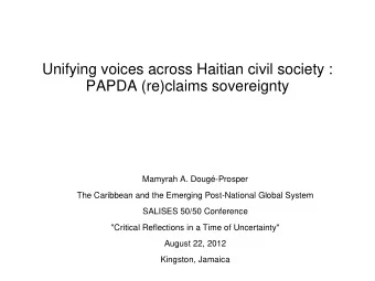 Unifying voices across Haitian civil society :  PAPDA (re)claims sovereignty  Mamyrah A.