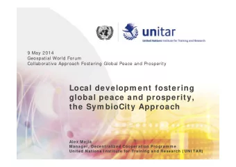 Local developm ent fostering  global peace and prosperity,  the Sym bioCity Approach  Alex Mejia