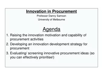 Agenda  1. Raising the innovation motivation and capability of  procurement activities  2.