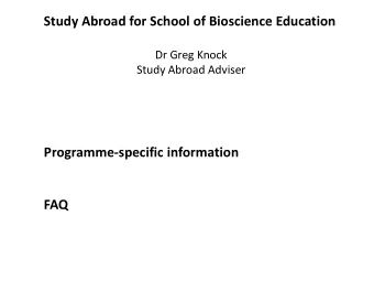 Study Abroad for School of Bioscience Education  Dr Greg Knock  Study Abroad Adviser