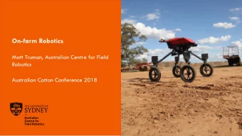 On-farm Robotics  Matt Truman, Australian Centre for Field  Robotics  Australian Cotton Conference