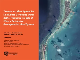 Towards an Urban Agenda for  Small Island Developing States  (SIDS): Promoting the Role of  Cities