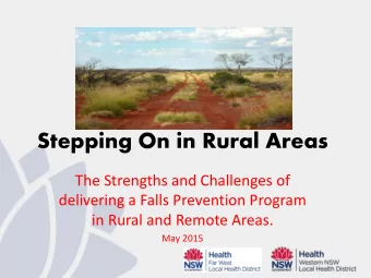 Stepping On in Rural Areas  The Strengths and Challenges of  delivering a Falls Prevention Program