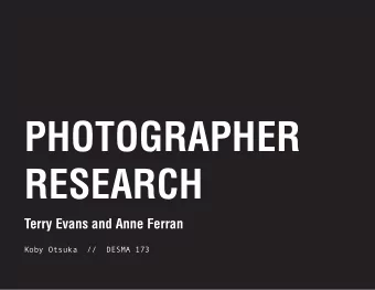 PHOTOGRAPHER  RESEARCH  Terry Evans and Anne Ferran  Koby Otsuka  //  DESMA 173  1  Terry Evans