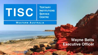 TISC I NSTITUTIONS S ERVICE C ENTRE W E S T E R N A U S T R A L I A  Wayne Betts  Executive Officer