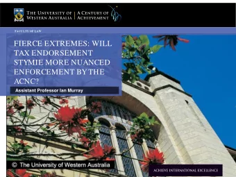 FIERCE EXTREMES: WILL  TAX ENDORSEMENT  STYMIE MORE NUANCED  ENFORCEMENT BY THE ACNC?  Assistant