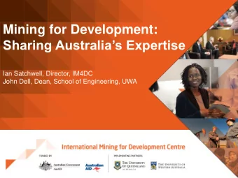 Ian Satchwell, Director, IM4DC  John Dell, Dean, School of Engineering, UWA  History  SHIFT TOWARDS