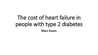 The cost of heart failure in  people with type 2 diabetes  Marc Evans  Disclosures  I have