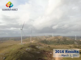 2016 Results  March 1, 2017  Disclaimer This presentation has been prepared by Saeta Yield, S.A.