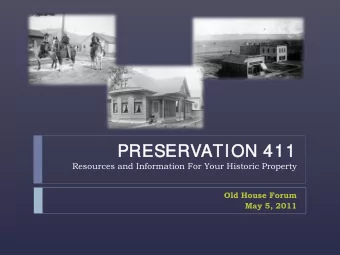 PR  PRESE  SERVATION 411  Resources and Information For Your Historic Property  Old House Forum