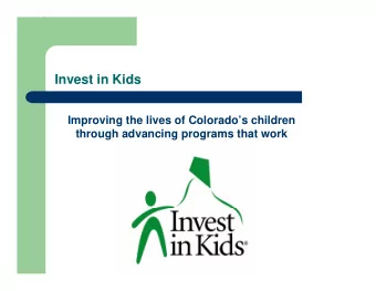 Invest in Kids  Improving the lives of Colorados children  through advancing programs that work