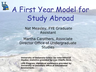 A First Year Model for  Study Abroad  Nat Measley, FYE Graduate  Assistant  Martha Carothers,