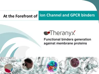 At the Forefront of  Functional binders generation  against membrane proteins  Theranyx activities