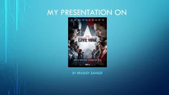 MY PRESENTATION ON  BY BRADLEY SAVAGE  A CHARACTER WHO HAS A POSITIVE AFFECT ON  THE AUDIENCE.