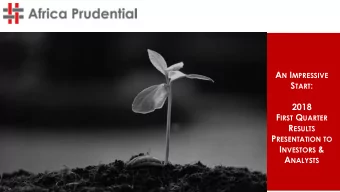 I NVESTORS &amp; A NALYSTS O UTLINE  Section  Page  1.  Africa Prudential Overview  02  2.