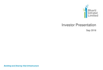 Investor Presentation  Sep 2018  Building and Sharing Vital Infrastructure  Disclaimer  By