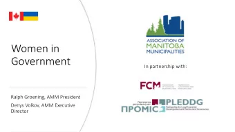 Women in  Government  In partnership with:  Ralph Groening, AMM President  Denys Volkov, AMM
