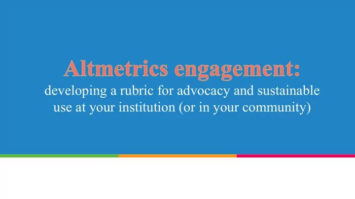 developing a rubric for advocacy and sustainable use at