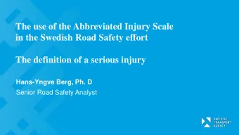 The use of the Abbreviated Injury Scale  in the Swedish Road Safety effort  The definition of a