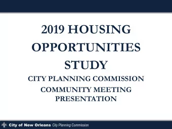 2019 HOUSING  OPPORTUNITIES  STUDY  CITY PLANNING COMMISSION  COMMUNITY MEETING  PRESENTATION City