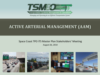 ACTIVE ARTERIAL MANAGEMENT (AAM)  Space Coast TPO ITS Master Plan Stakeholders Meeting  August