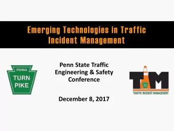 Emerging Technologies in Traffic  Incident Management  Penn State Traffic  Engineering &amp; Safety