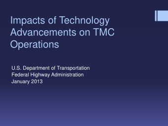 Impacts of Technology  Advancements on TMC  Operations  U.S. Department of Transportation  Federal