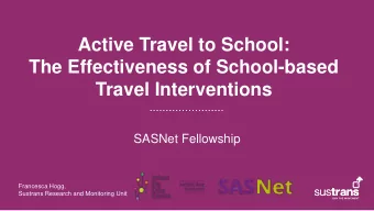 Active Travel to School:  The Effectiveness of School-based  Travel Interventions  SASNet
