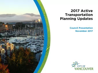 2017 Active  Transportation  Planning Updates  Council Presentation  November 2017 Active