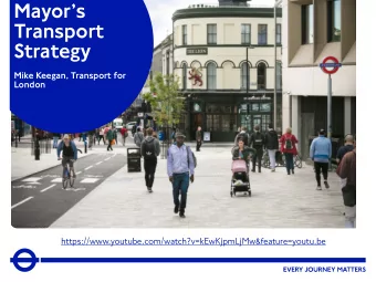 1 Mayors  Transport  Strategy  Mike Keegan, Transport for  London