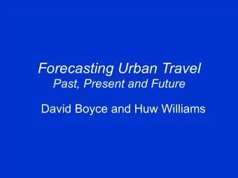 Forecasting Urban Travel Past, Present and Future  David Boyce and Huw Williams  How did the Book