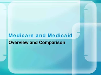 Medicare and Medicaid  Overview and Comparison  History and Description  Medicare and Medicaid