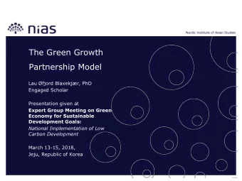 The Green Growth  Partnership Model  Lau fjord Blaxekjr, PhD  Engaged Scholar  Presentation